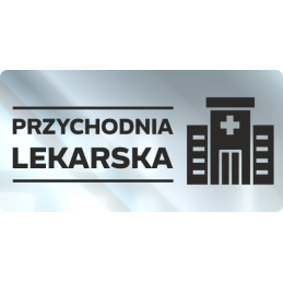 PRZYCHODNIA LEKARSKA | Tabliczka informacyjna nierdzewna CHROM | Oklejana folią